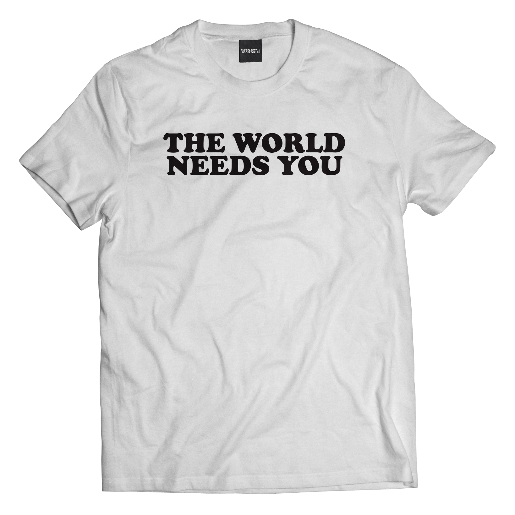 THE WORLD NEEDS YOU TEE